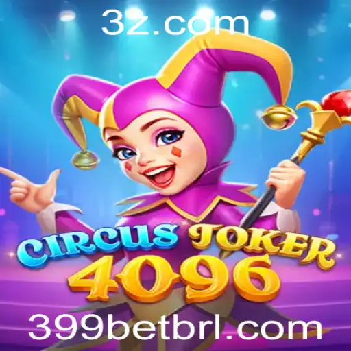 399bet - Descubra o Fascinante Mundo de CircusJoker4096 - Seu Guia Completo